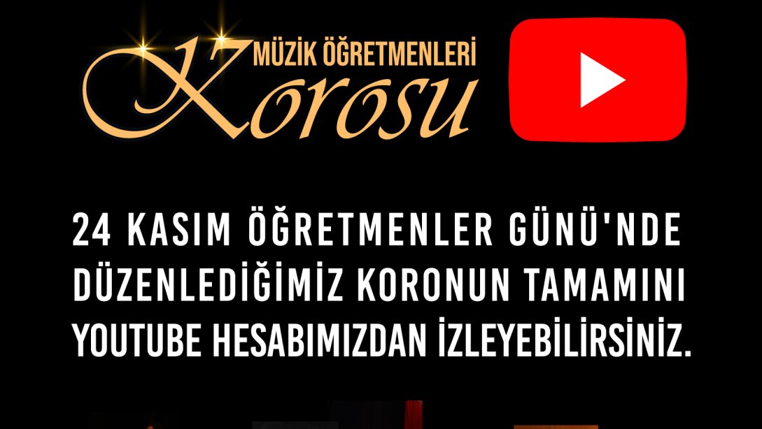 24 Kasım Öğretmenler Günü'nde düzenlediğimiz koronun tamamını YouTube hesabımızdan izleyebilirsiniz.