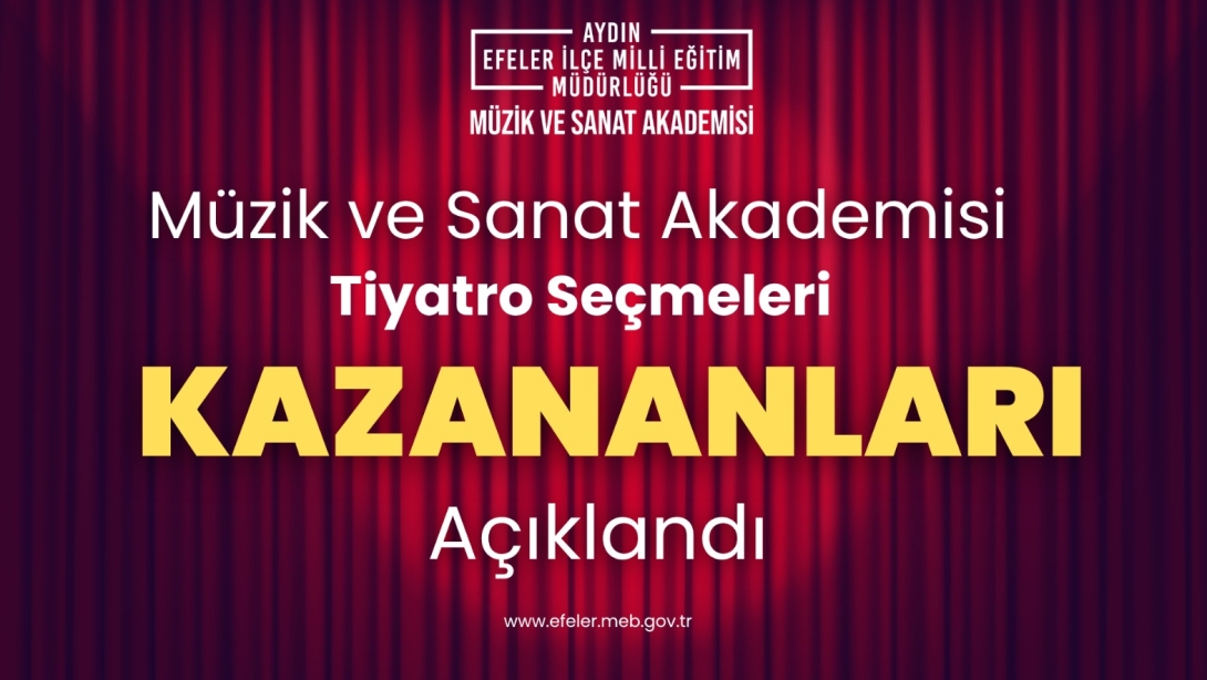 Müzik ve Sanat Akademisi Tiyatro Seçmeleri kazananları açıklandı. 